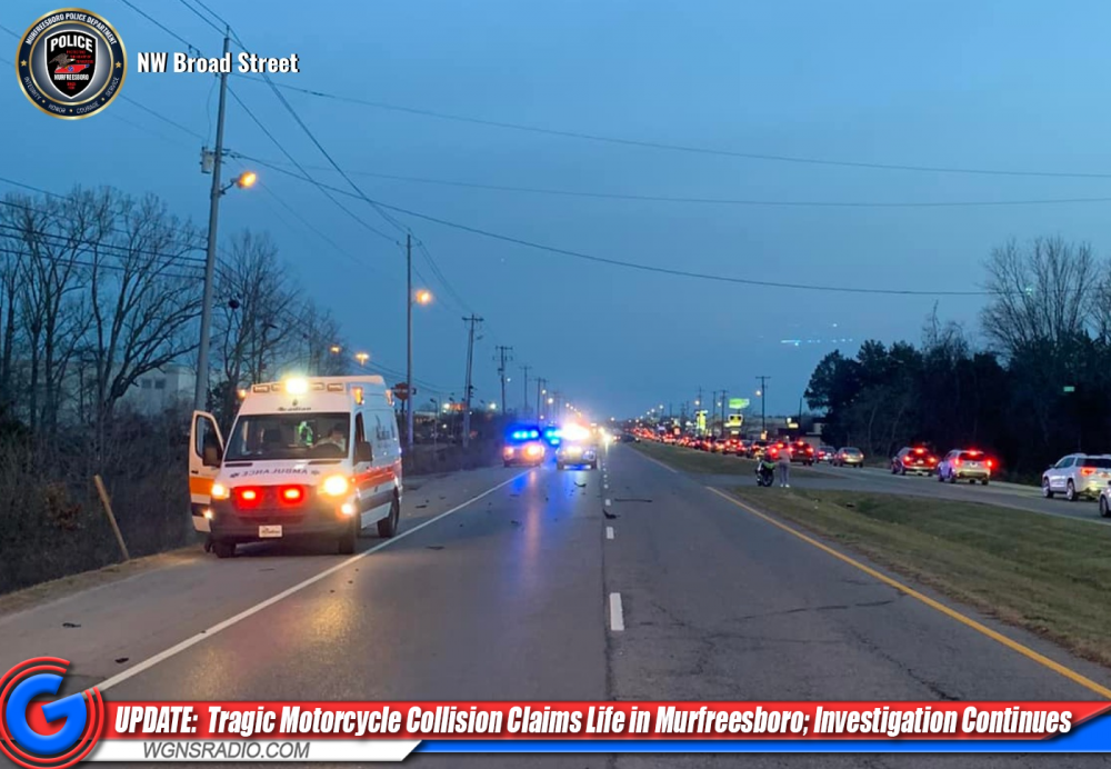 UPDATE: Tragic Motorcycle Collision Claims Life in Murfreesboro; Investigation Continues - Wgnsradio